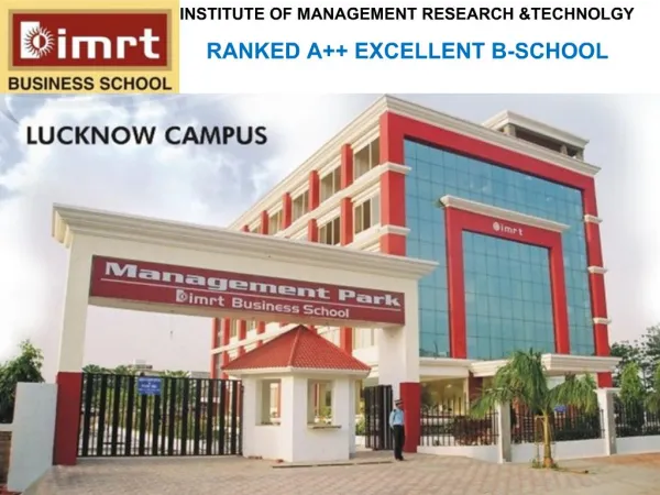 INSTITUTE OF MANAGEMENT RESEARCH TECHNOLGY RANKED A EXCELLENT B-SCHOOL