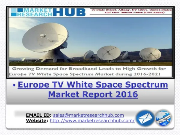 Growing Demand for Broadband Leads to High Growth for Europe TV White Space Spectrum Market during 2016-2021