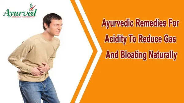 Ayurvedic Remedies For Acidity To Reduce Gas And Bloating Naturally