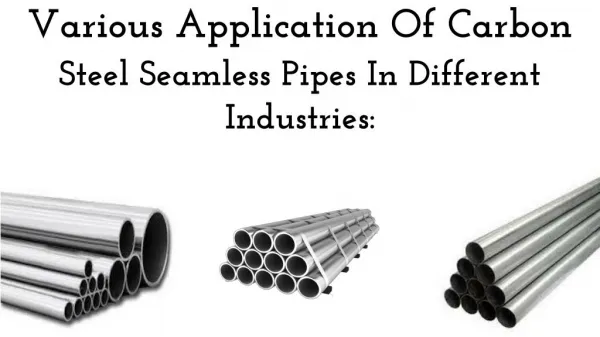 Various Application Of Carbon Steel Seamless Pipes In Different Industries