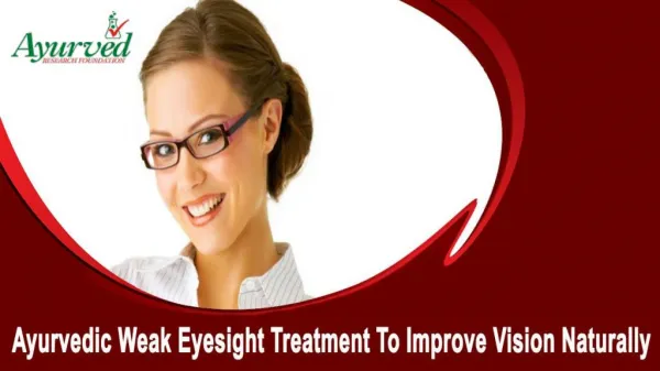 Ayurvedic Weak Eyesight Treatment To Improve Vision Naturally