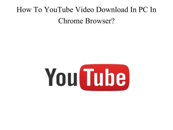 How To Download Youtube Video In PC In Chrome Browser ?