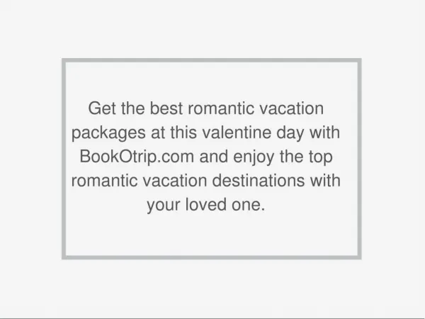 Top Romantic Valentines Day vacation Packages at BookOtrip.com