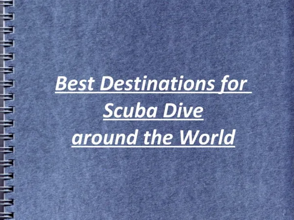 Thomas Salzano - Best Destinations for Scuba Dive around the World