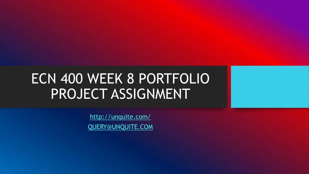ecn 400 week 8 portfolio project assignment