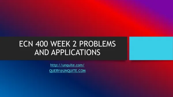 ECN 400 WEEK 2 PROBLEMS AND APPLICATIONS