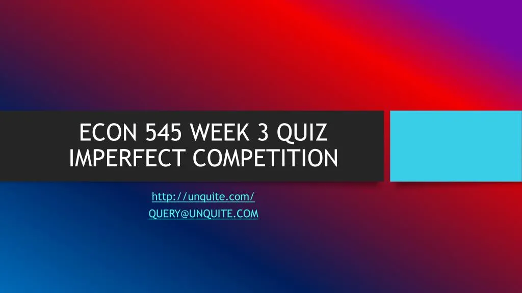 econ 545 week 3 quiz imperfect competition