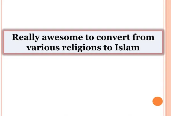 Really awesome to convert from various religions to Islam
