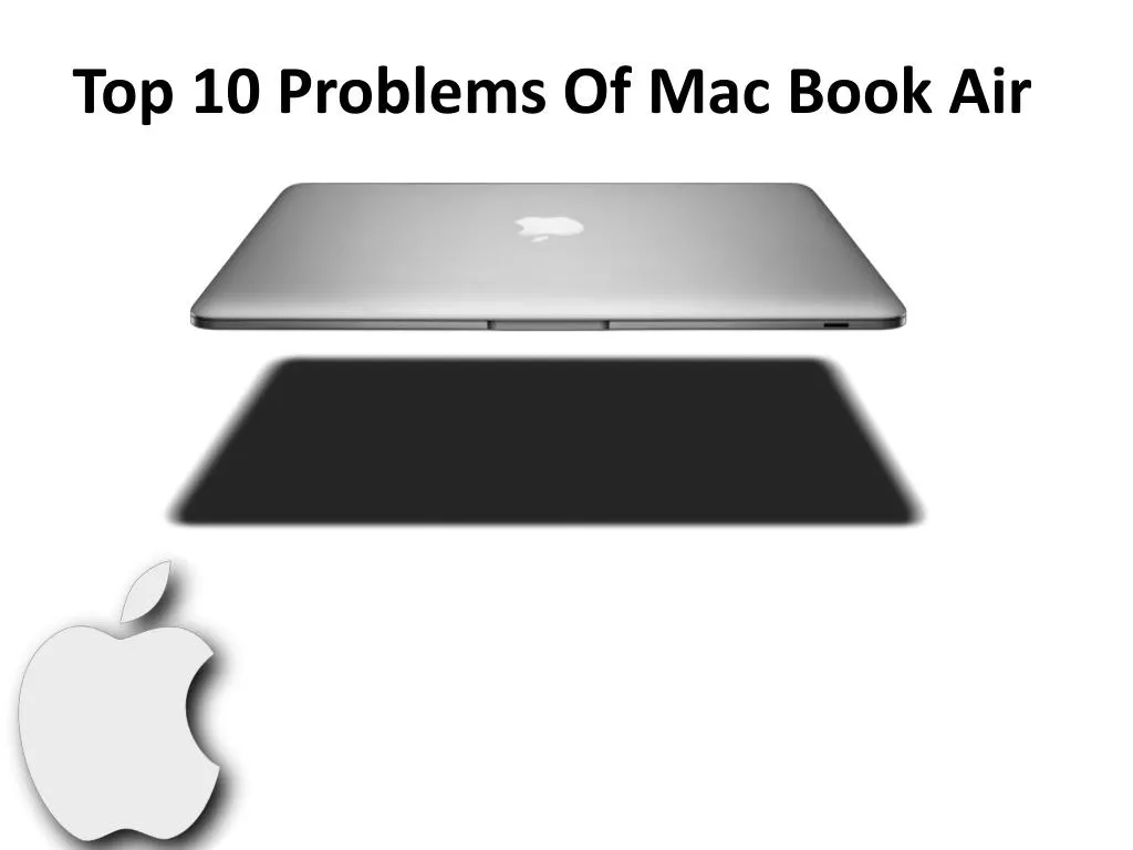 top 10 problems of mac book air