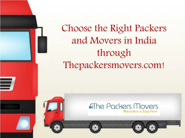Choose the Right Packers and Movers in India through Thepackersmovers.com!