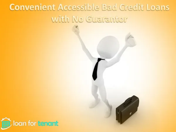Convenient Accessible Bad Credit Loans with No Guarantor