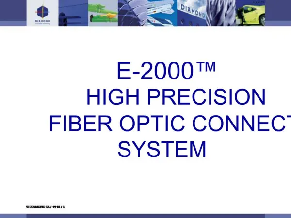E-2000 HIGH PRECISION FIBER OPTIC CONNECTOR SYSTEM