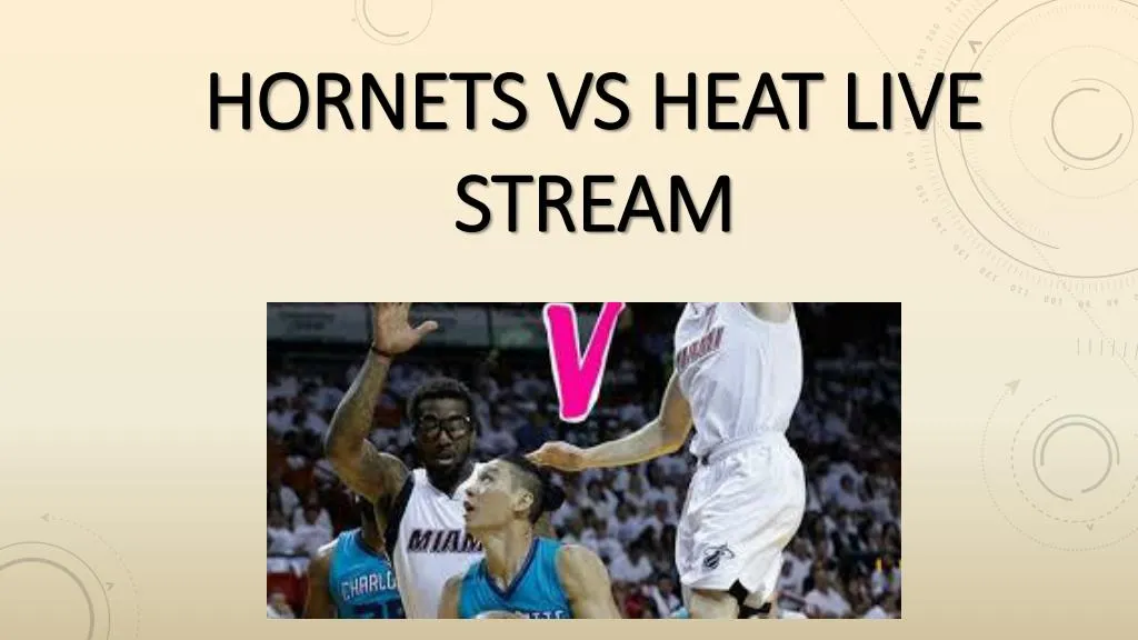 hornets vs heat live stream