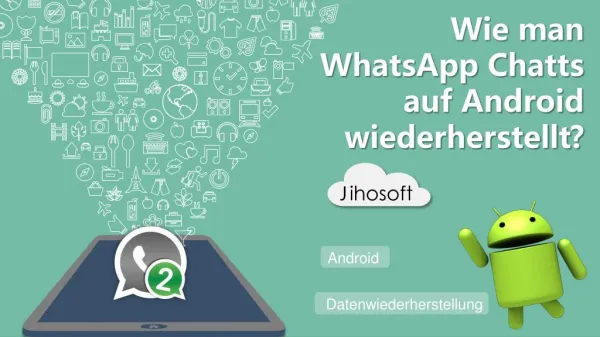 Wie man WhatsApp Chatts auf Android wiederherstellt?