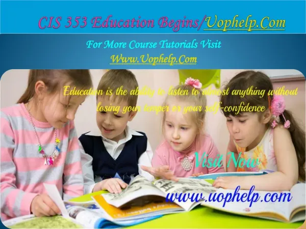 CIS 353 Education Begins/uophelp.com