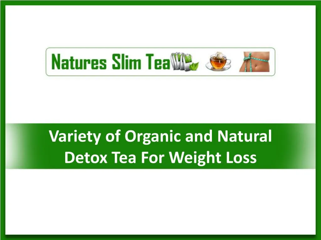 variety of organic and natural detox tea for weight loss