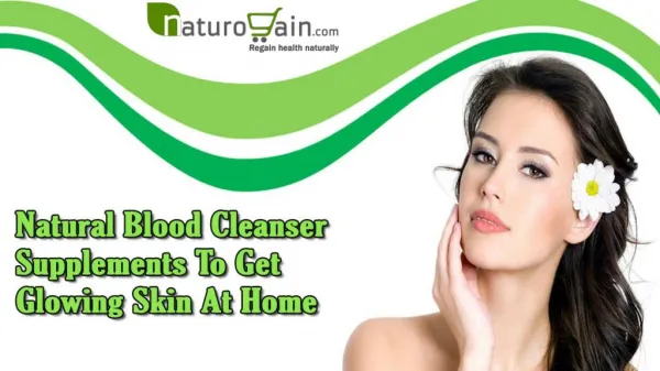 Natural Blood Cleanser Supplements To Get Glowing Skin At Home