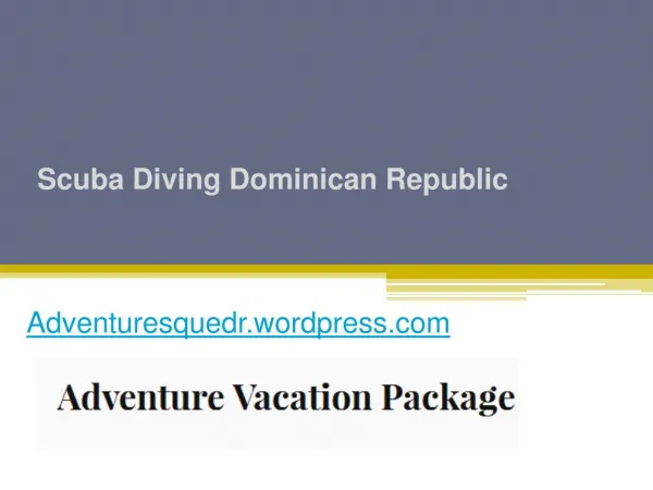Scuba Diving Dominican Republic - Adventuresque.com