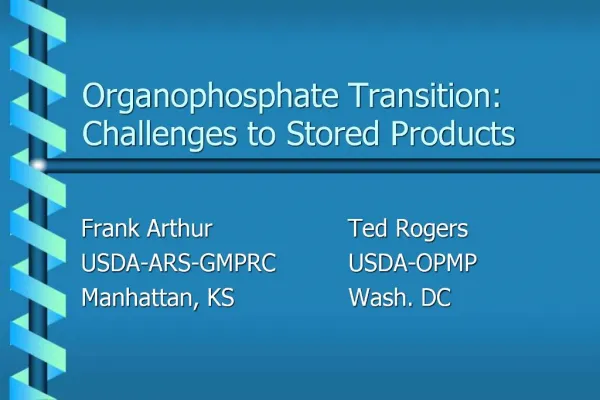 Organophosphate Transition: Challenges to Stored Products