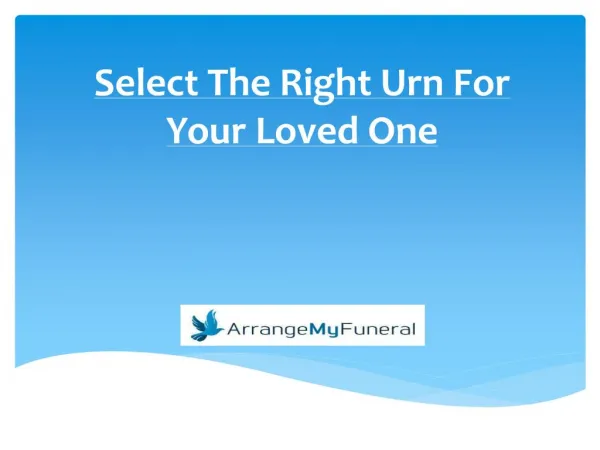 Select The Right Urn For Your Loved One