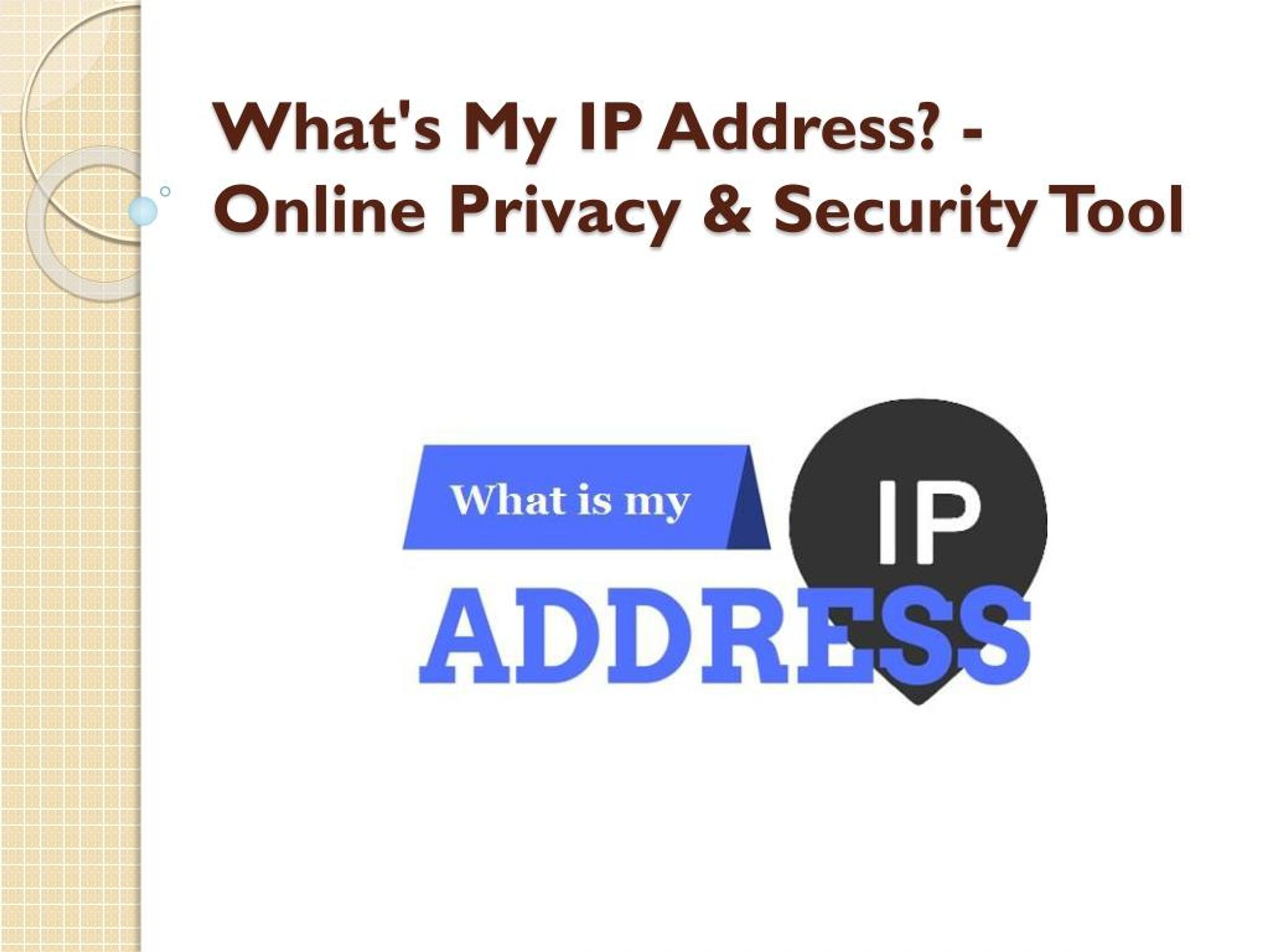 PPT - What's My IP Address? - Online Privacy & Security Tool PowerPoint ...
