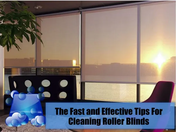 The Fast and Effective Tips For Cleaning Roller Blinds