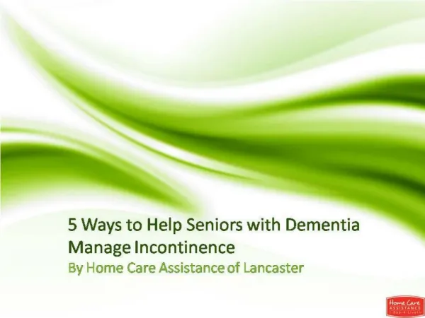 5 Ways to Help Seniors with Dementia Manage Incontinence