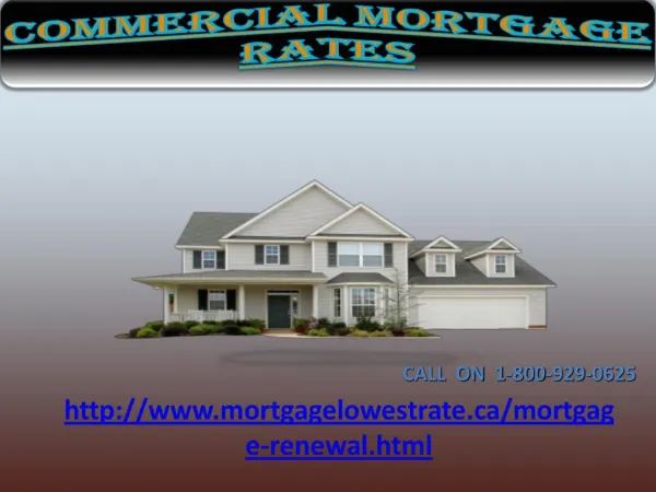 Need Help fast Call for Commercial 1-800-929-0625 Mortgage Rates