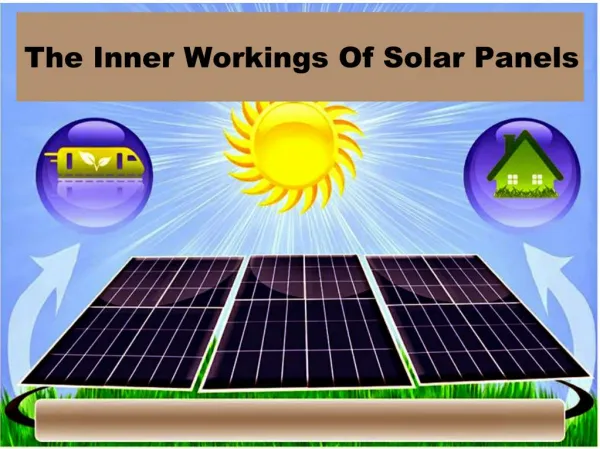 The Inner Workings Of Solar Panels