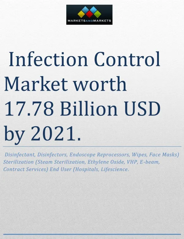 The global infection control market is estimated to grow at a CAGR of 6.5% from 2016 to 2021 to reach USD 17.78 Billion