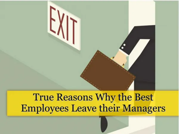 True Reasons Why the Best Employees Leave their Managers