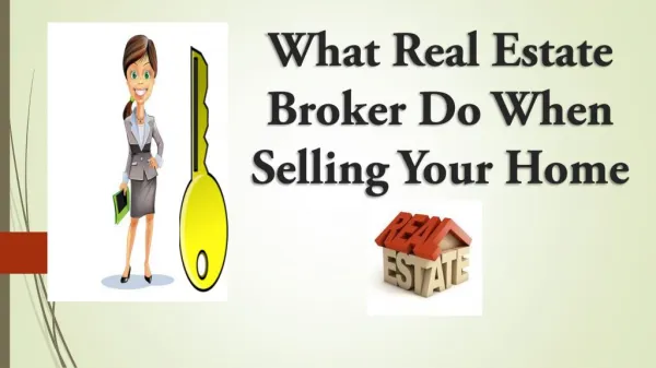 What Real Estate Broker Do When Selling Your Home