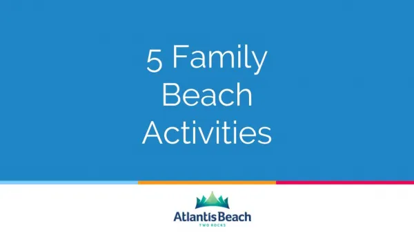 5 Family Beach Activities - Atlantis Beach