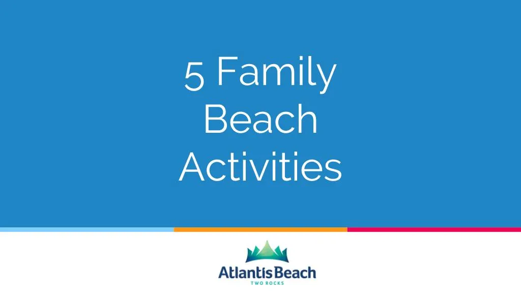 5 family beach activities