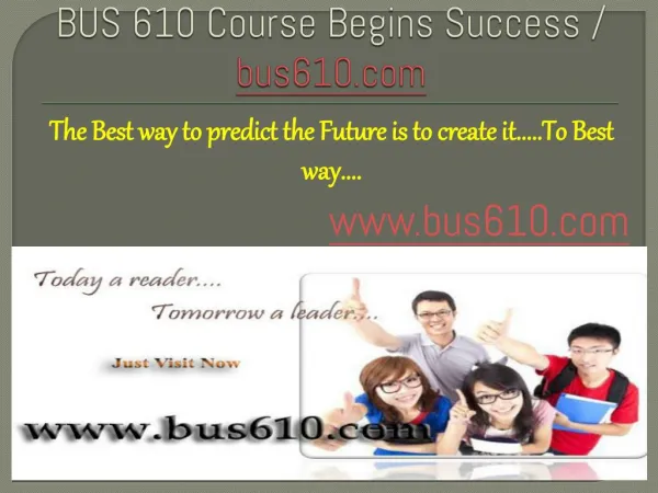 BUS 610 Course Begins Success / bus610dotcom