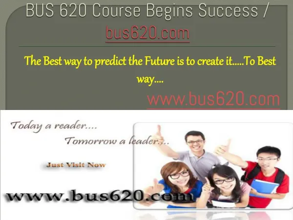 BUS 620 Course Begins Success / bus620dotcom
