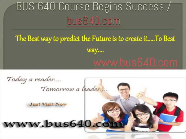 BUS 640 Course Begins Success / bus640dotcom