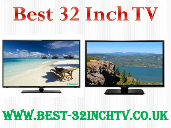 Choose Sleek And Stylish 32 Inch TV