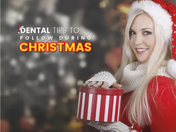 Dental tips to follow during Christmas 2016