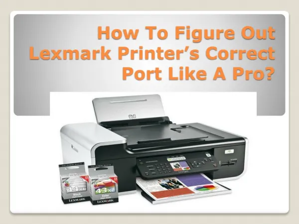 How To Figure Out Lexmark Printer’s Correct Port Like A Pro?