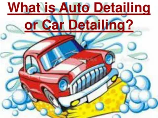 What is Auto Detailing or Car Detailing? - slide 1