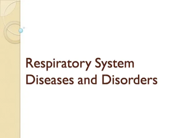 Respiratory System Diseases and Disorders