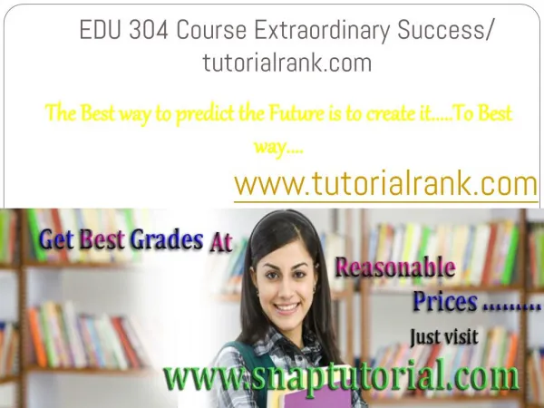 EDU 304 Course Extraordinary Success/ tutorialrank.com