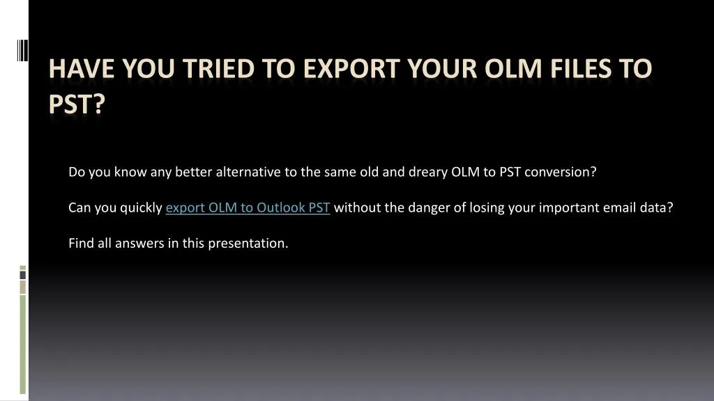 have you tried to export your olm files to pst