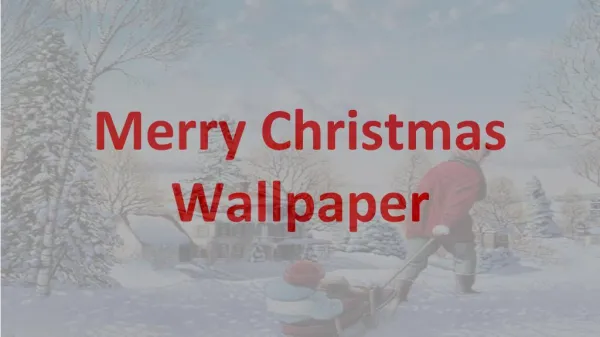 Merry Christmas Wallpapers to Decorate Home and PC