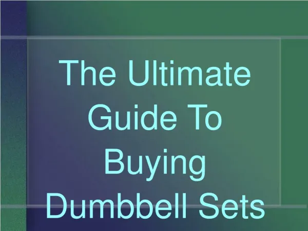 The Ultimate Guide To Buying Set of Dumbbell