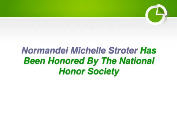 Normandei Michelle Stroter Has Been Honored By The National Honor Society