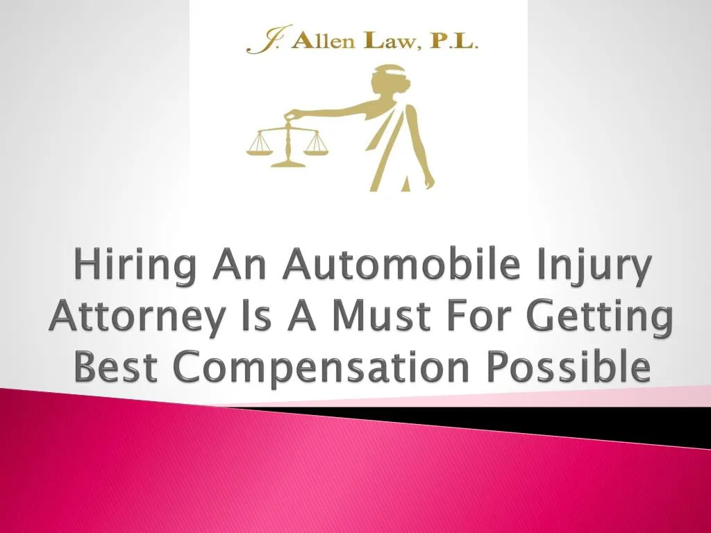 hiring an automobile injury attorney is a must for getting best compensation possible