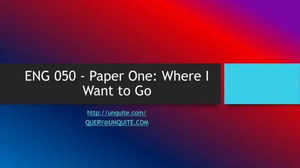 ENG 050 - Paper One: Where I Want to Go