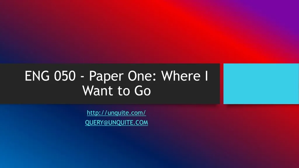 eng 050 paper one where i want to go